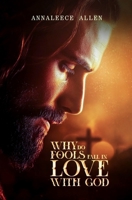 Why do fools fall in love with God B0FTYGM8QN Book Cover