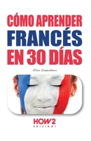 CÓMO APRENDER FRANCÉS EN 30 DÍAS 8893054620 Book Cover