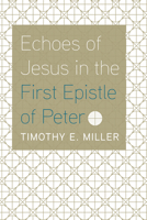 Echoes of Jesus in the First Epistle of Peter 1666733377 Book Cover