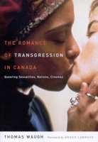 Romance of Transgression in Canada: Queering Sexualities, Nations, Cinemas 0773531467 Book Cover