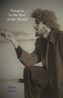 Torquay ... to the End of the World 1717356869 Book Cover