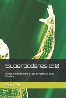 Superpoderes 2.0: Mente Ilimitada: Libera Todo el Potencial de tu Cerebro (Spanish Edition) B0CTY2GRHT Book Cover