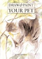 Draw and Paint Your Pet 0823013774 Book Cover