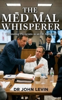 The Med Mal Whisperer: Defending Physicians as an ER Authority B0H66T1QZH Book Cover