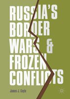 Russia's Border Wars and Frozen Conflicts 3319522035 Book Cover