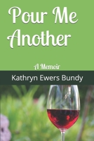 Pour Me Another: A Memoir 1075017327 Book Cover