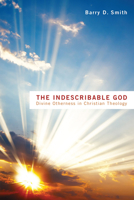 The Indescribable God: Divine Otherness in Christian Theology 1620321041 Book Cover