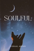 SOULFUL: Poetry Collection B0H9T289C9 Book Cover