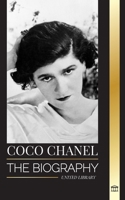 Coco Chanel: The biography and life of the French fashion designer that founded the House of Chanel (Art) 9464901195 Book Cover