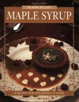 Maple Syrup: 40+ Recipes from Chefs Across the Country That Celebrate This Canadian Treat 088780697X Book Cover