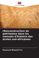 (Re)construction du patrimoine dans les manuels d'histoire des écoles sud-africaines 6209455727 Book Cover