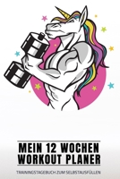 WORKOUT PLANER - 12 WOCHEN - TRAININGSTAGEBUCH ZUM SELBSTAUSFÜLLEN: A5 I B5 I 120 Seiten I Journal I Softcover I MUSKELAUFBAU FETTVERBRENNUNG FITNESSTAGEBUCH (German Edition) 167896302X Book Cover