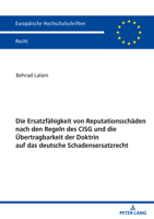 Die Ersatzfähigkeit von Reputationsschäden nach den Regeln des CISG und die Übertragbarkeit der Doktrin auf das deutsche Schadensersatzrecht ... Recht, 6233) 3631843860 Book Cover