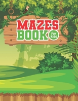 Mazes Book For Kids: An Amazing Jungle Perfect Mazes Activity Book for Games, Brain Teasers and Problem-Solving Activities B08R6MTFF8 Book Cover