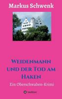 Weidenmann und der Tod am Haken 3743940396 Book Cover