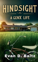 Hindsight: A GenX Life B0F43GW73F Book Cover