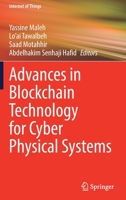 Advances in Blockchain Technology for Cyber Physical Systems 3030936457 Book Cover