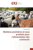 Matières Premières Et Sous Produits Pour l'Alimentation Des Ruminants 3841675425 Book Cover