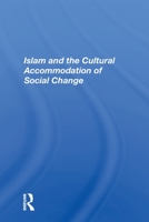 Islam And The Cultural Accommodation Of Social Change 0367153521 Book Cover