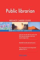 Public librarian RED-HOT Career Guide; 2550 REAL Interview Questions 1719206104 Book Cover