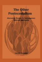 The Other Pentecostalism 1938373111 Book Cover