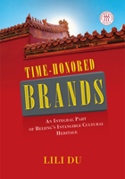 Time-honored Brands: An Integral Part of Beijing’s Intangible Cultural Heritage 1487804261 Book Cover
