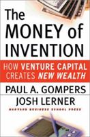 The Money of Invention: How Venture Capital Creates New Wealth 157851326X Book Cover