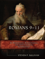 Romans 9-11: An Exegetical, Expositional, and Applicational Commentary B0F6DS5565 Book Cover