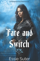 Fate and Switch: A Paranormal Romance (Weavers Of The Ether) B0F13X2RCK Book Cover