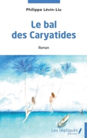 Le bal des Caryatides (French Edition) 2385416344 Book Cover