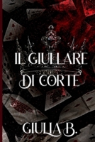 Il Giullare Di Corte (Italian Edition) B0H6QZX4J6 Book Cover