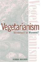 Vegetarianism: Movement or Moment? 156639936X Book Cover