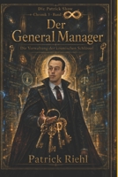 Der General Manager: Die Verwaltung der Kosmischen Schlüssel (Die Patrick Show – Chronik 3: Live-Protokoll des Erwachens) (German Edition) B0H8Z9K8L6 Book Cover