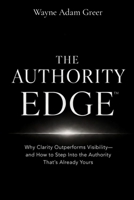 The Authority Edge: Clarity Changes Everything B0H25YY5LM Book Cover