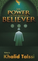 The Power of the Modern Believer: To be a strong believer... amid the storms of modern conflicts and trials. B0GLHWY1NY Book Cover