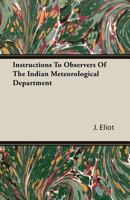 Instructions to Observers of the Indian Meteorological Department 1341000303 Book Cover