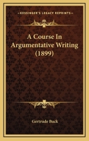 A Course in Argumentative Writing 1164522051 Book Cover