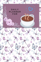 Daily Planner For: Coffee Lovers 1698975643 Book Cover