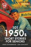 101 1950s Short Stories for Seniors: Large Print easy to read book for Seniors with Dementia, Alzheimer’s or memory issues B0DWJWG8F1 Book Cover