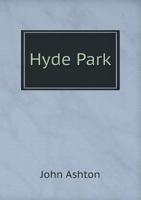 Hyde Park from Domesday-book to Date 1023249499 Book Cover