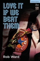 Love It If We Beat Them 1350417858 Book Cover