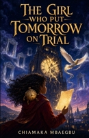 The Girl Who Put Tomorrow on Trial B0HB3RW8HZ Book Cover