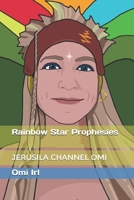 Rainbow Star Prophesies: Jerusila Channel Omi 1980675538 Book Cover