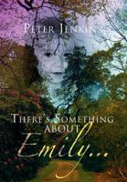 There's Something About Emily. . . 1469125919 Book Cover