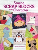 Sewing Scrap Blocks with Character 1947163426 Book Cover
