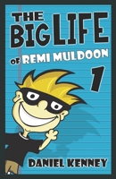 The Big Life of Remi Muldoon 1514123878 Book Cover