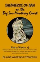 Shepherds of Pan on the Big Sur-monterey Coast: Nature Wisdom of Robert Louis Stevenson, Gertrude Atherton, Jack London, Robinson Jeffers, John Steinbeck, Eric Barker, D. H. Lawrence, Henry Miller a 1425715788 Book Cover