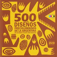 500 Disenos Precolombinos de la Argentina/500 Pre-Colombian Designs From Argentina [With DVD] 9508891815 Book Cover