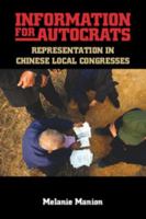 Information for Autocrats: Representation in Chinese Local Congresses 1107637031 Book Cover