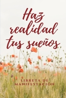 Libreta de manifestación - Haz realidad tus sueños: El diario personal que te ayuda a realizar tus deseos. 1713135094 Book Cover